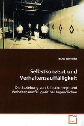 Schneider |  Selbstkonzept undVerhaltensauffälligkeit | Buch |  Sack Fachmedien