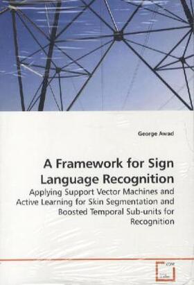 Awad |  A Framework for Sign Language Recognition | Buch |  Sack Fachmedien