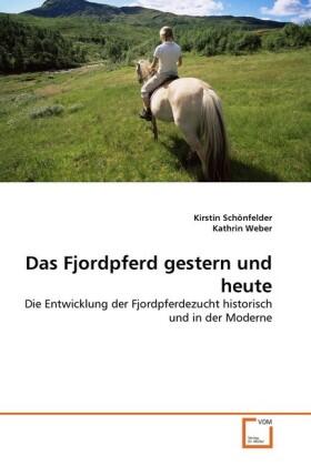 Schönfelder / Weber | Das Fjordpferd gestern und heute | Buch | 978-3-639-13123-9 | sack.de