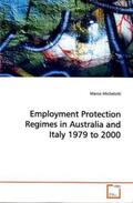 Michelotti |  Employment Protection Regimes in  Australia and Italy 1979 to 2000 | Buch |  Sack Fachmedien