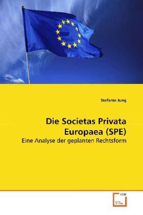 Jung | Die Societas Privata Europaea (SPE) | Buch | 978-3-639-13417-9 | sack.de