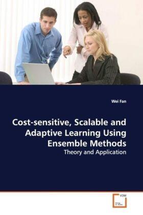 Fan |  Cost-sensitive, Scalable and Adaptive Learning UsingEnsemble Methods | Buch |  Sack Fachmedien