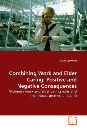 Lyonette |  Combining Work and Elder Caring: Positive and Negative Consequences | Buch |  Sack Fachmedien