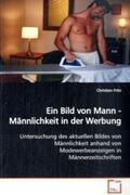 Fritz |  Ein Bild von Mann - Männlichkeit in der Werbung | Buch |  Sack Fachmedien