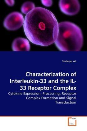 Ali |  Characterization of Interleukin-33 and the IL-33 Receptor Complex | Buch |  Sack Fachmedien