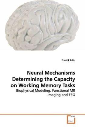Edin |  Neural Mechanisms Determining the Capacity on Working Memory Tasks | Buch |  Sack Fachmedien