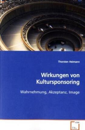 Heimann | Wirkungen von Kultursponsoring | Buch | 978-3-639-15009-4 | sack.de