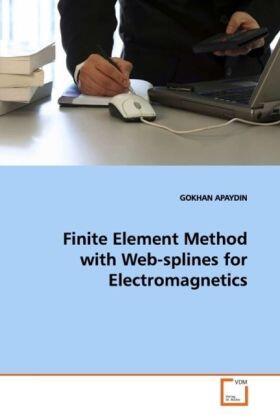 Apaydin |  Finite Element Method with Web-splines for Electromagnetics | Buch |  Sack Fachmedien