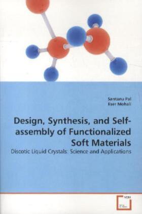 Pal / Mohali |  Design, Synthesis, and Self-assembly of Functionalized Soft Materials | Buch |  Sack Fachmedien