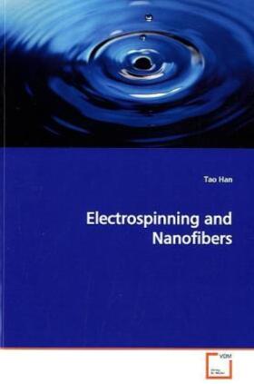 Han |  Electrospinning and Nanofibers | Buch |  Sack Fachmedien