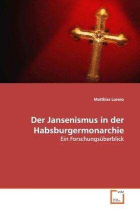 Lorenz | Der Jansenismus in der Habsburgermonarchie | Buch | 978-3-639-15512-9 | sack.de