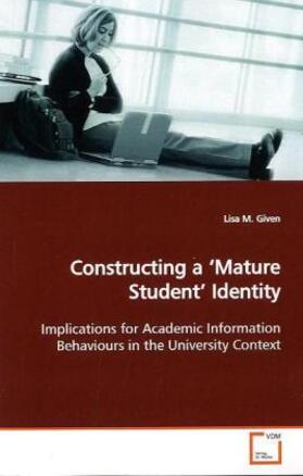 Given |  Constructing a 'Mature Student' Identity | Buch |  Sack Fachmedien