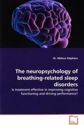 Stephens |  The neuropsychology of breathing-related sleep disorders | Buch |  Sack Fachmedien