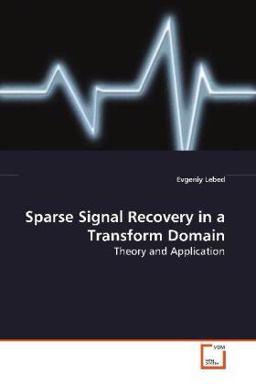 Lebed |  Sparse Signal Recovery in a Transform Domain | Buch |  Sack Fachmedien