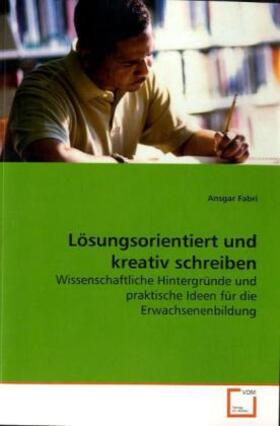 Fabri |  Lösungsorientiert und kreativ schreiben | Buch |  Sack Fachmedien