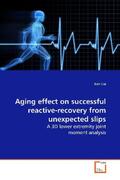 Liu |  Aging effect on successful reactive-recovery fromunexpected slips | Buch |  Sack Fachmedien