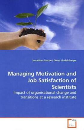 Snape | Managing Motivation and Job Satisfaction of  Scientists | Buch | 978-3-639-15998-1 | sack.de
