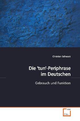 Schwarz | Die 'tun'-Periphrase im Deutschen | Buch | 978-3-639-16049-9 | sack.de