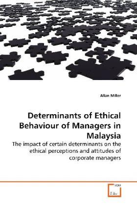 Miller |  Determinants of Ethical Behaviour of Managers in Malaysia | Buch |  Sack Fachmedien