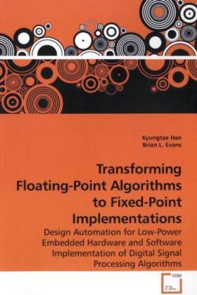 Han |  Transforming Floating-Point Algorithms to Fixed-Point Implementations | Buch |  Sack Fachmedien