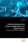 Wolf |  Probing Hydrocarbon Chain Length Effects on SAM Surfaces | Buch |  Sack Fachmedien
