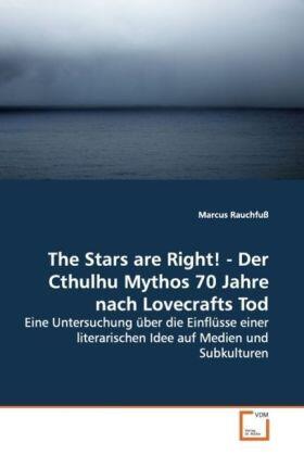Rauchfuß |  The Stars are Right! - Der Cthulhu Mythos 70 Jahrenach Lovecrafts Tod | Buch |  Sack Fachmedien