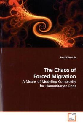 Edwards |  The Chaos of Forced Migration | Buch |  Sack Fachmedien