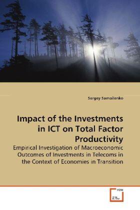 Samoilenko |  Impact of the Investments in ICT on Total FactorProductivity | Buch |  Sack Fachmedien