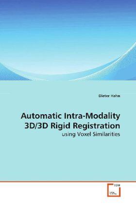 Hahn | Automatic Intra-Modality 3D/3D Rigid Registration | Buch | 978-3-639-18111-1 | sack.de