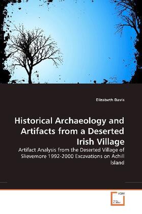 Davis |  Historical Archaeology and Artifacts from a Deserted Irish Village | Buch |  Sack Fachmedien