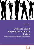 Day |  Evidence Based Approaches to Youth Justice | Buch |  Sack Fachmedien