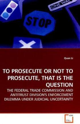 Li |  TO PROSECUTE OR NOT TO PROSECUTE, THAT IS THE QUESTION | Buch |  Sack Fachmedien