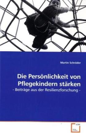 Schröder | Die Persönlichkeit von Pflegekindern stärken | Buch | 978-3-639-19312-1 | sack.de