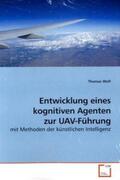 Wolf |  Entwicklung eines kognitiven Agenten zur UAV-Führung | Buch |  Sack Fachmedien
