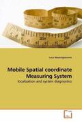 Mastrogiacomo |  Mobile Spatial coordinate Measuring System | Buch |  Sack Fachmedien