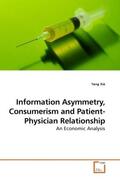 Xie |  Information Asymmetry, Consumerism and Patient-Physician Relationship | Buch |  Sack Fachmedien