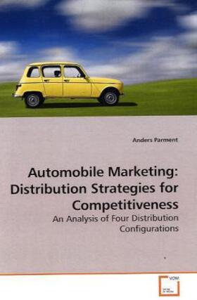 Parment |  Automobile Marketing: Distribution Strategies for Competitiveness | Buch |  Sack Fachmedien