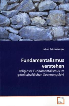 Reichenberger |  Fundamentalismus verstehen | Buch |  Sack Fachmedien