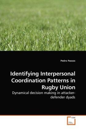 Passos |  Identifying Interpersonal Coordination Patterns in Rugby Union | Buch |  Sack Fachmedien