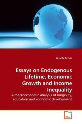 Sarkar |  Essays on Endogenous Lifetime, Economic Growth and Income Inequality | Buch |  Sack Fachmedien