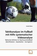 Weiss |  Taktikanalyse im Fußball mit Hilfe systematischer Videoanalyse | Buch |  Sack Fachmedien