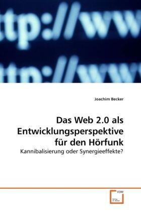 Becker | Das Web 2.0 als Entwicklungsperspektive für den Hörfunk | Buch | 978-3-639-20469-8 | sack.de