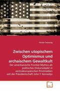 Traussnig |  Zwischen utopischem Optimismus und archaischem Gewaltkult | Buch |  Sack Fachmedien
