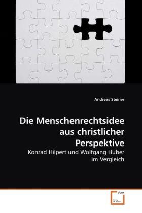 Steiner |  Die Menschenrechtsidee aus christlicher Perspektive | Buch |  Sack Fachmedien