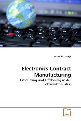 Katzmayr | Electronics Contract Manufacturing | Buch | 978-3-639-20977-8 | sack.de