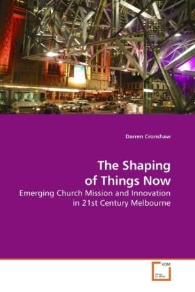 Cronshaw |  The Shaping of Things Now | Buch |  Sack Fachmedien