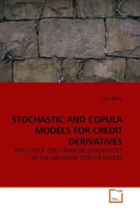 Meng |  STOCHASTIC AND COPULA MODELS FOR CREDIT DERIVATIVES | Buch |  Sack Fachmedien