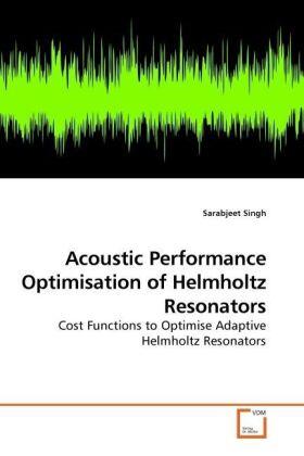 Singh |  Acoustic Performance Optimisation of Helmholtz Resonators | Buch |  Sack Fachmedien