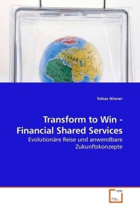 Wiener | Transform to Win - Financial Shared Services | Buch | 978-3-639-21798-8 | sack.de