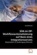 Mohamed |  SOA im OP- Workflowautomatisierung auf Basis eines Integrationsservers | Buch |  Sack Fachmedien